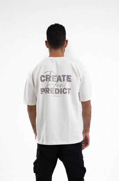 CREATE DON'T PREDICT TEE